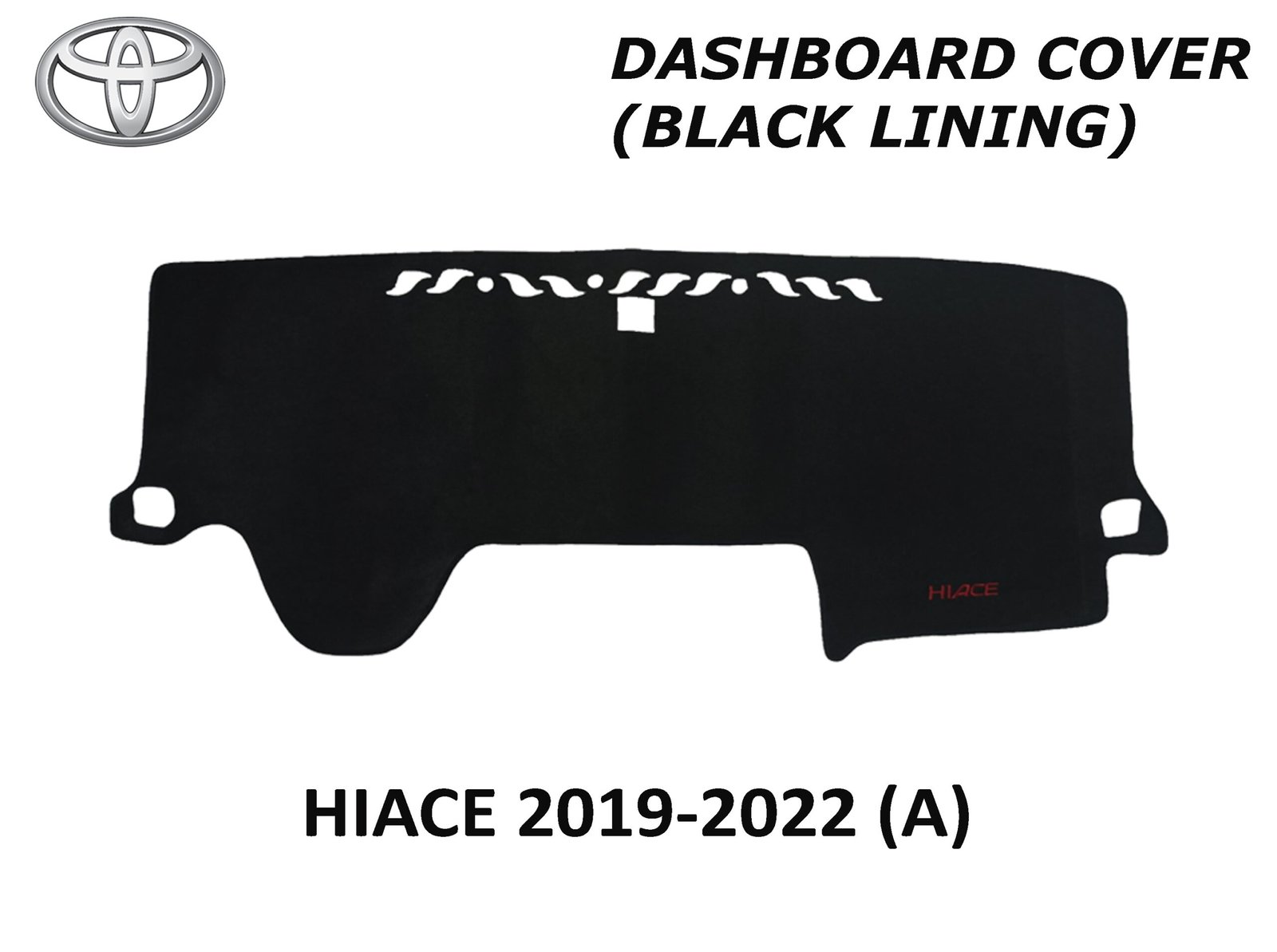 TOYOTA HIACE GL GRANDIA 219-2021 DASH BOARD COVER (BLACK LINING)